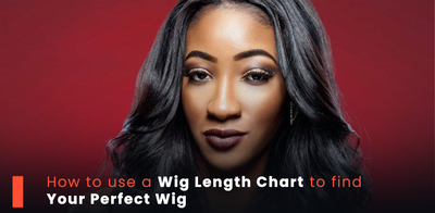 How to use a Wig Length Chart to find Your Perfect Wig