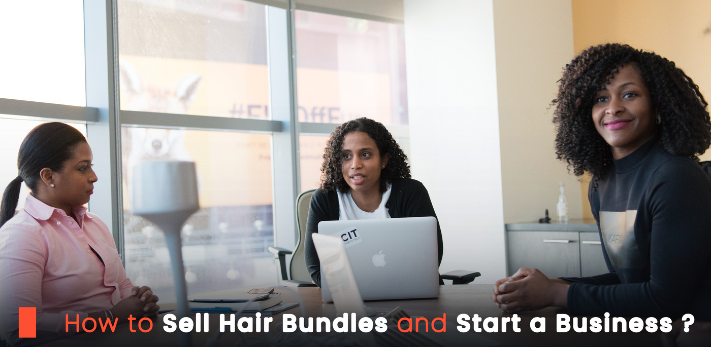 How to start Selling Hair Bundles and Start a Business?
