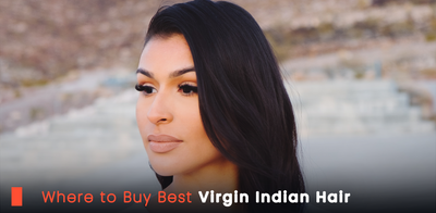 Where to Buy Best Virgin Indian Hair