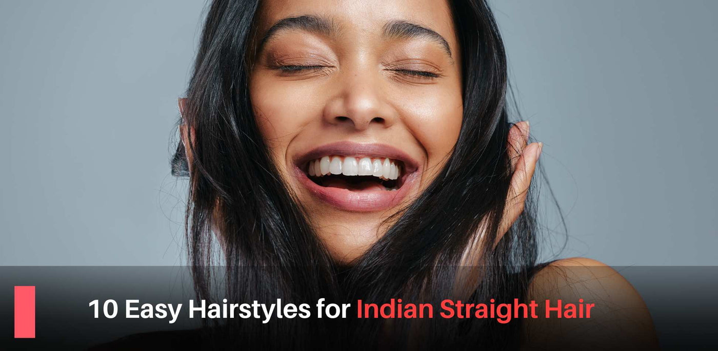 10 Easy Hairstyles for Indian Straight Hair