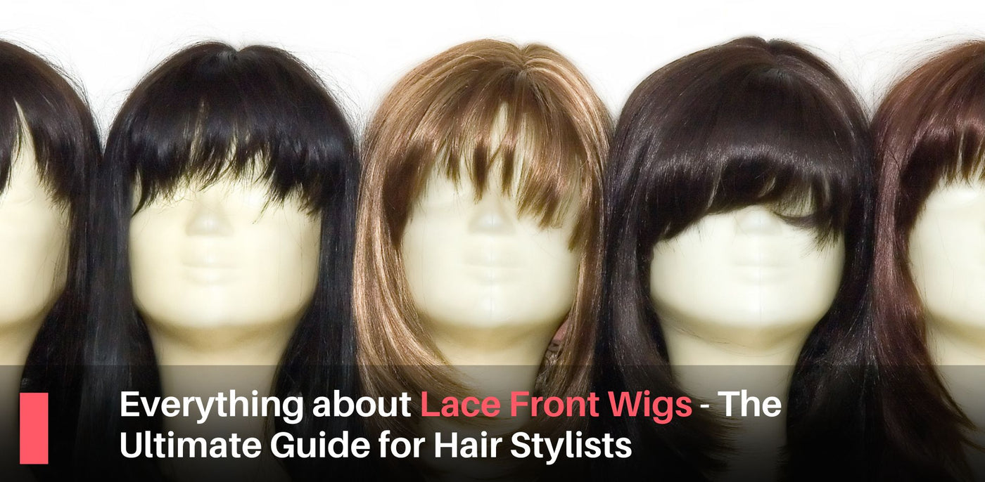 Wigs Diff Everything about Lace Front Wigs - The Ultimate Guide for Hair Stylist