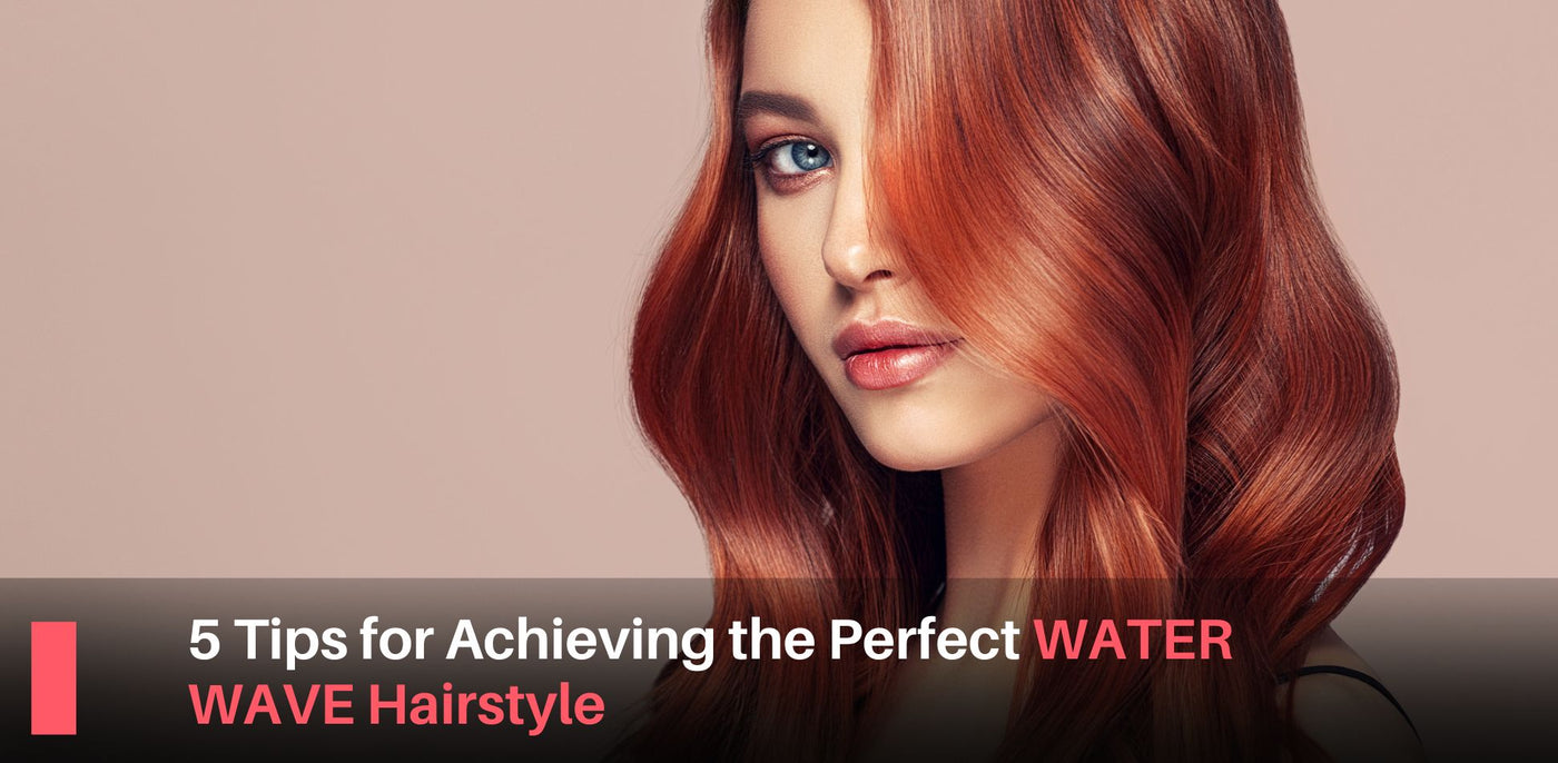 5 Tips for Achieving the Perfect WATER WAVE Hairstyle
