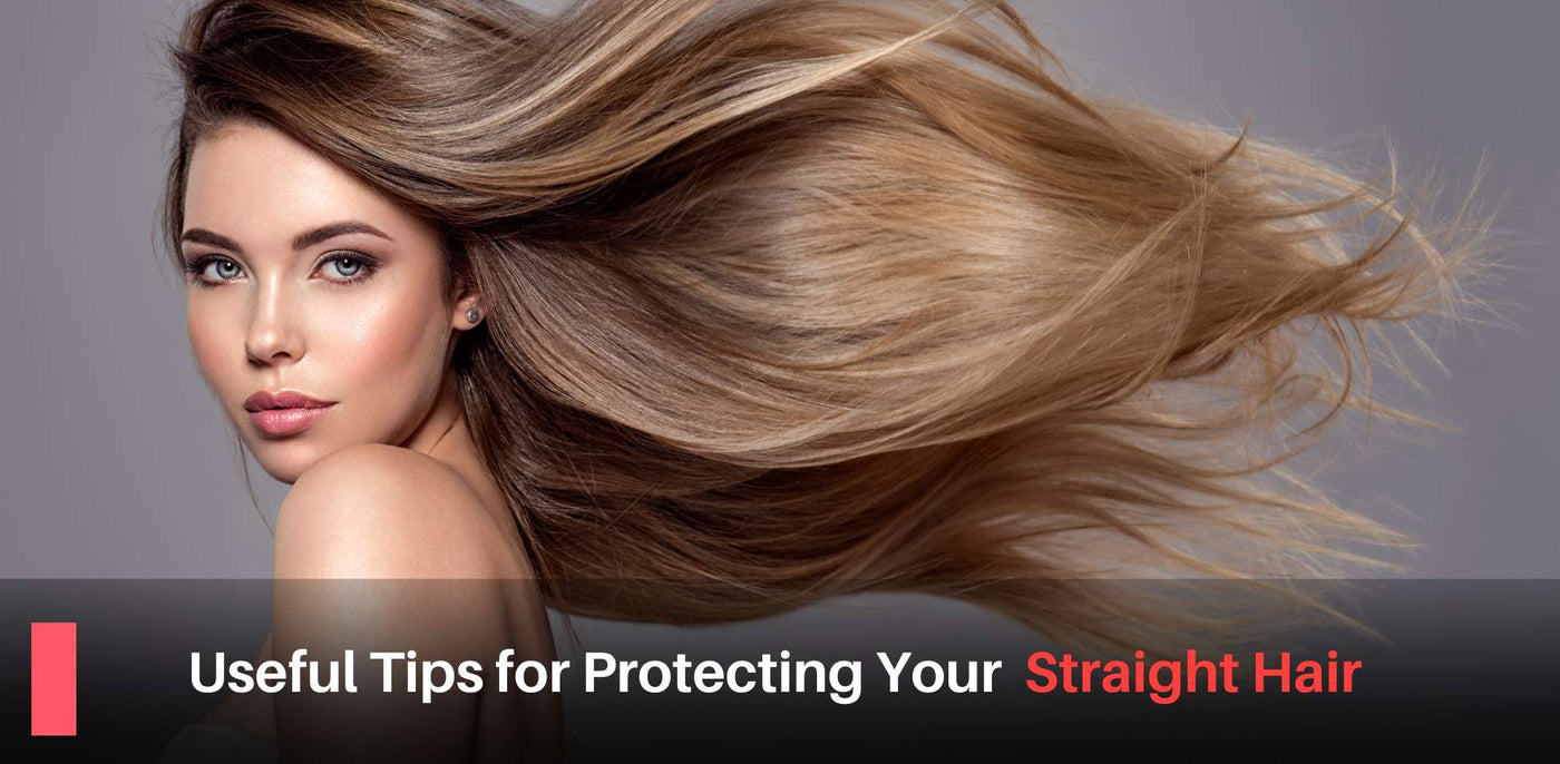 Useful Tips for Protecting Your Straight Hair
